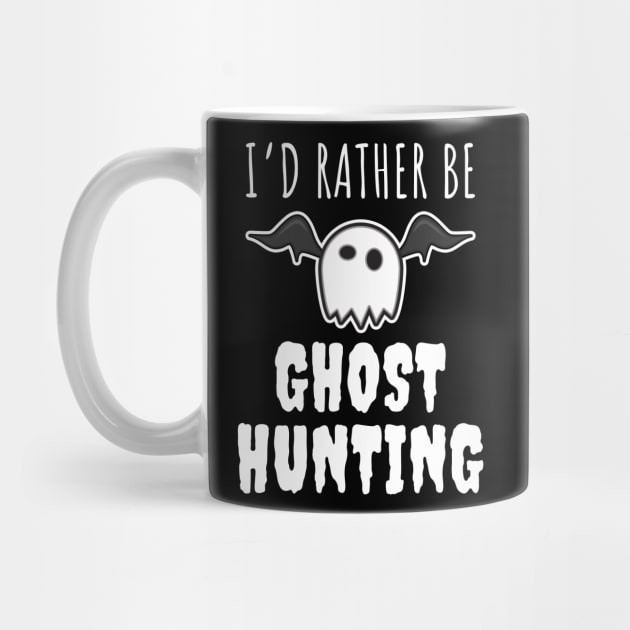 I'd Rather Be Ghost Hunting by LunaMay